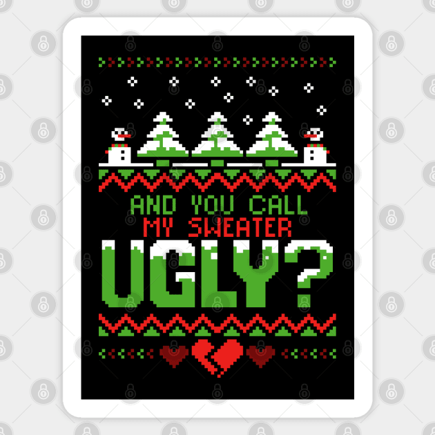 YOU call my UGLY?! Sticker by TheTeenosaur